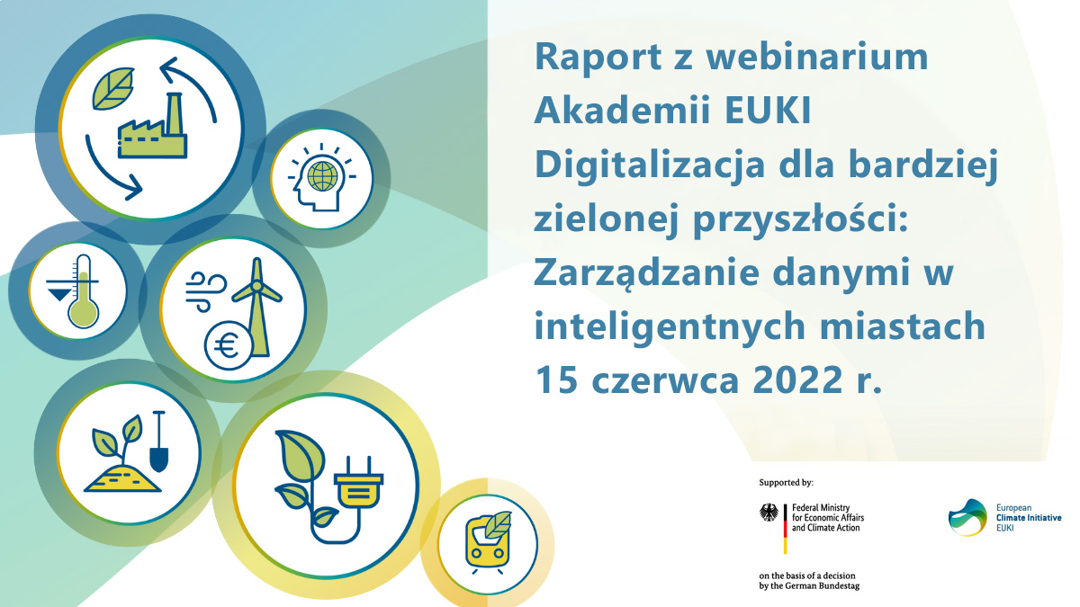 Raport z webinarium Akademii EUKI z 15 czerwca 2022 r. Digitalizacja dla bardziej zielonej przyszłości: zarządzanie danymi w inteligentnych miastach.
